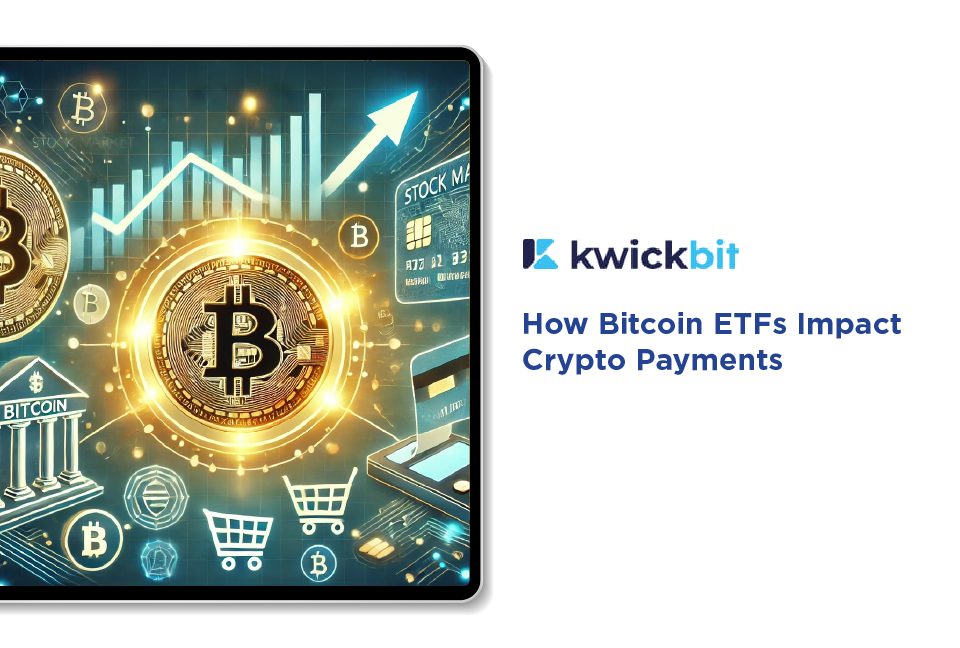 How Bitcoin ETFs Impact Crypto Payments