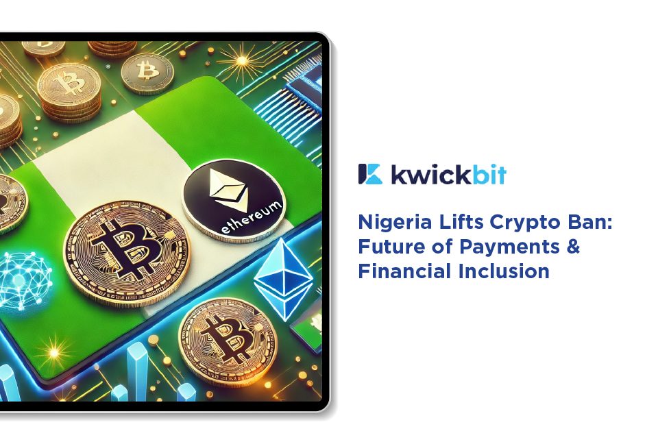 Nigeria Lifts Crypto Ban: Future of Payments & Financial Inclusion