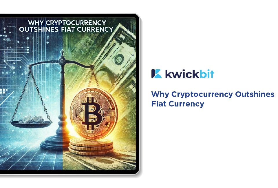 Why Cryptocurrency Outshines Fiat Currency