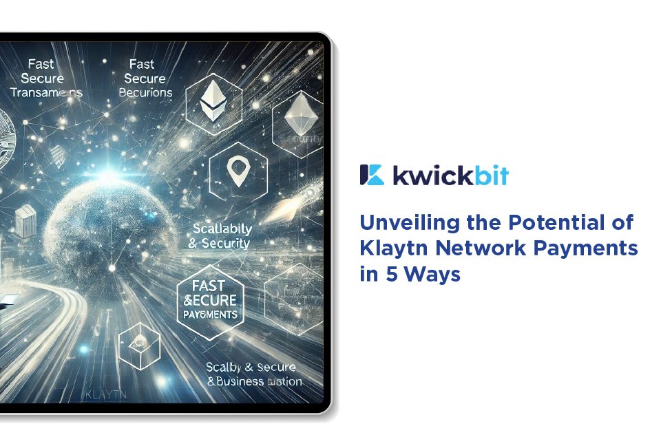 Unveiling the Potential of Klaytn Network Payments in 5 Ways