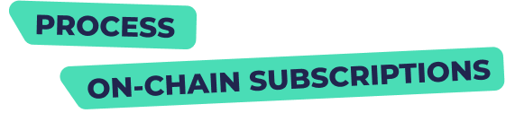 Green label with the phrase 'Process On-Chain Subscriptions' highlighting a feature of KwickBit.