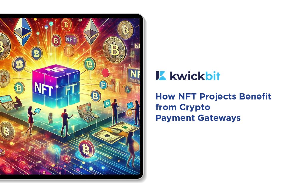 How NFT Projects Benefit from Crypto Payment Gateways